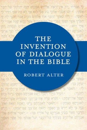 Alter, Robert. The Invention of Dialogue in the Bible. Indiana University Press, 2026.