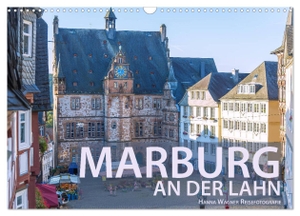 Wagner, Hanna. Marburg an der Lahn (Wandkalender 2024 DIN A3 quer), CALVENDO Monatskalender - Malerische Stadtansichten und bezaubernde Plätze. Calvendo, 2023.