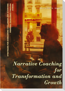 Narrative Coaching for  Transformation and Growth