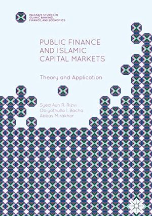 Rizvi, Syed Aun R. / Mirakhor, Abbas et al. Public Finance and Islamic Capital Markets - Theory and Application. Palgrave Macmillan US, 2016.