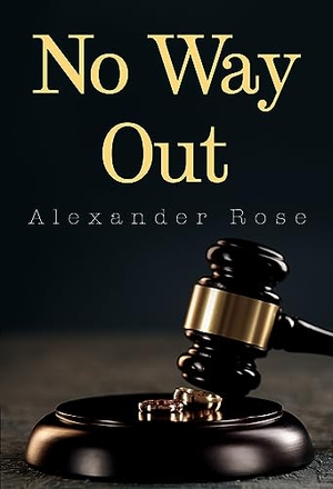 Rose, Alexander. No Way Out. Olympia Publishers, 2023.
