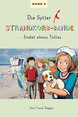 Deppe, Frank. Die Sylter Strandkorb-Bande - ... findet etwas Tolles. Pressedienst Deppe, 2025.