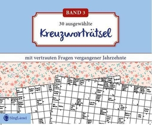 GmbH, SingLiesel (Hrsg.). Kreuzworträtsel für Senioren. Der Kreuzworträtsel-Block für Senioren mit vertrauten Fragen vergangener Jahrzehnte. Der Rätsel-Block für Senioren im Großformat und mit großer Schrift. (Band 3) - Kreuzworträtsel für Senioren mit vertrauten Fragen vergangener Jahrzehnte. Der Rätselblock. Großdruck.. Singliesel GmbH, 2022.