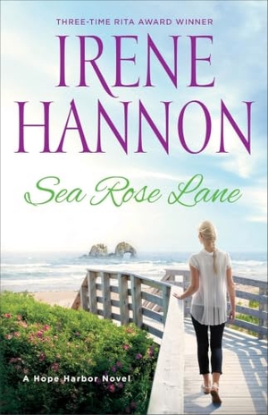 Hannon, Irene. Sea Rose Lane - A Hope Harbor Novel. Baker Publishing Group, 2016.