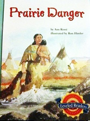 Read. Prairie Danger - Level 4.1.4 ABV LV. Houghton Mifflin, 2006.