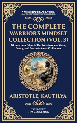 Aristotle / Kautilya. The Complete Warrior's Mindset Collection (Vol. 3) - Nicomachean Ethics & The Arthashastra - Virtue, Strategy and Statecraft Across Civilisations (Deluxe Hardbound Edition). Muze Publishing, 2025.