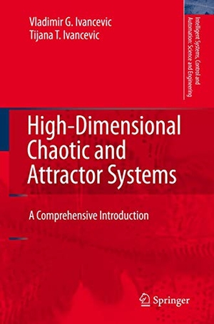 Ivancevic, Tijana T. / Vladimir G. Ivancevic. High-Dimensional Chaotic and Attractor Systems - A Comprehensive Introduction. Springer Netherlands, 2006.