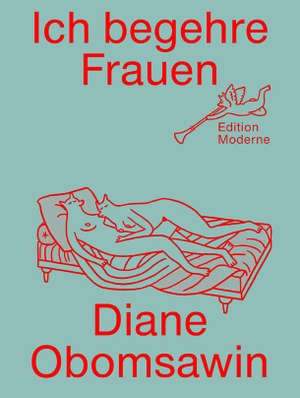 Diane Obomsawin / Christoph Schuler. Ich begehre F