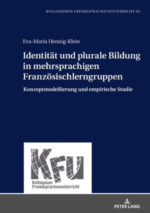 Hennig-Klein, Eva-Maria (Hrsg.). Identität und plurale Bildung in mehrsprachigen Französischlerngruppen - Konzeptmodellierung und empirische Studie. Peter Lang, 2018.