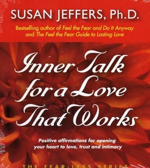 Jeffers, Susan. Inner Talk for a Love That Works. JEFFERS PR, 2006.