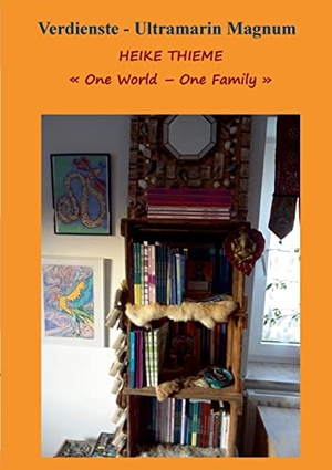 Thieme, Heike. One World - One Family ! - Verdienste - Ultramarin Magnum. Books on Demand, 2022.