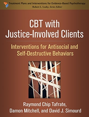Mitchell, Damon / Simourd, David J. et al. CBT with Justice-Involved Clients - Interventions for Antisocial and Self-Destructive Behaviors. Guilford Publications, 2018.
