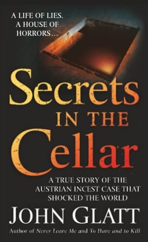 Glatt, John. Secrets in the Cellar - A True Story of the Austrian Incest Case That Shocked the World. St. Martin's Publishing Group, 2009.