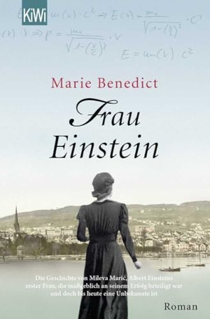Benedict, Marie. Frau Einstein - Roman. Kiepenheuer & Witsch GmbH, 2019.