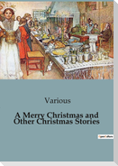 A Merry Christmas and Other Christmas Stories