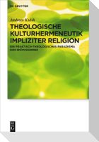 Theologische Kulturhermeneutik impliziter Religion