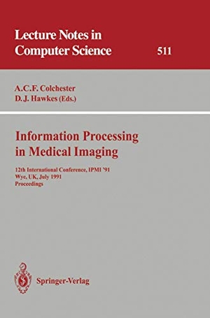 Hawkes, David J. / Alan C. F. Colchester (Hrsg.). Information Processing in Medical Imaging - 12th International Conference, IPMI '91, Wye, UK, July 7-12, 1991. Proceedings. Springer Berlin Heidelberg, 1991.