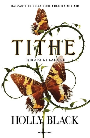 Black, Holly. Tithe. Tributo di sangue. Mondadori, 2025.