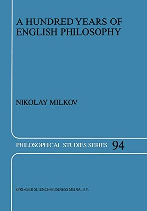 Milkov, N.. A Hundred Years of English Philosophy. Springer Netherlands, 2010.
