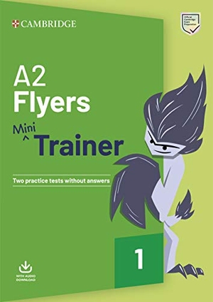 Treloar, Frances. A2 Flyers Mini Trainer with Audio Download. Cambridge University Press, 2019.