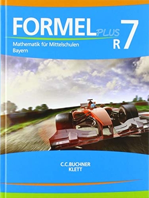 Formel PLUS 7 R. Schülerbuch Klasse 7 (Kurs R). Ausgabe Bayern Mittelschule ab 2017. Klett Ernst /Schulbuch, 2019.