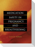 Medication Safety in Pregnancy and Breastfeeding