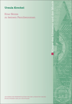 Krechel, Ursula. Eine Skizze zu keinem Familienroman. Steiner Franz Verlag, 2026.