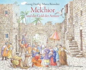 Dreißig, Georg. Melchior und das Gold der Armen. Urachhaus/Geistesleben, 2017.