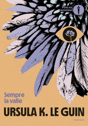 Le Guin, Ursula K.. Sempre la valle. Mondadori, 2025.