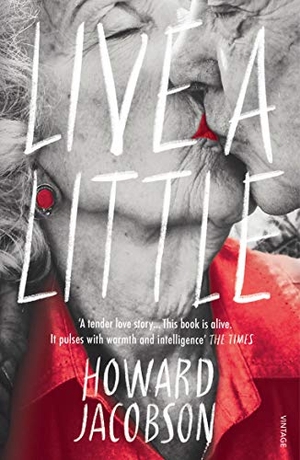 Jacobson, Howard. Live a Little. Vintage Publishing, 2020.
