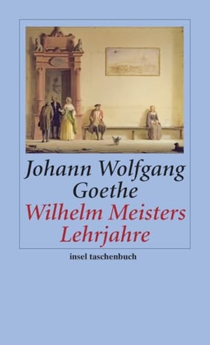 Goethe, Johann Wolfgang von. Wilhelm Meisters Lehrjahre. Insel Verlag GmbH, 2009.