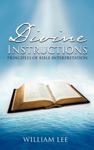 Lee, William. Divine Instructions. Xulon Press, 2012.