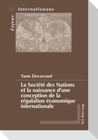 La Société des Nations et la naissance d¿une conception de la régulation économique internationale