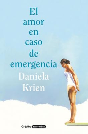 Krien, Daniela. El Amor En Caso de Emergencia / Love in Case of Emergency. GRIJALBO, 2021.