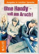 Ohne Handy voll am Arsch