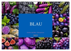 Michel, Susan. BLAU - Gemüse und Obst - Farbexplosion (Wandkalender 2025 DIN A4 quer), CALVENDO Monatskalender - Farbige Vielfalt, köstlicher Geschmack, gesunde Power. Calvendo, 2024.