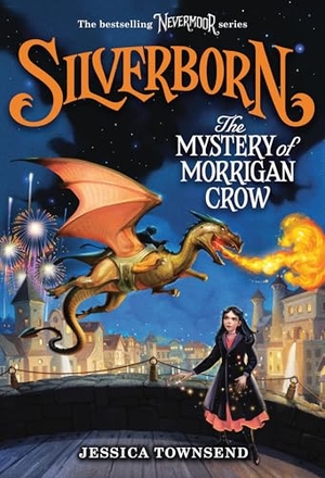 Townsend, Jessica. Silverborn: The Mystery of Morrigan Crow - Volume 4. Little, Brown Books for Young Readers, 2026.