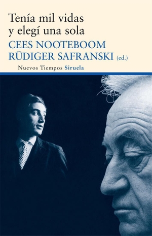 Safranski, Rüdiger / Cees Nooteboom. Tenía mil vidas y elegí una sola : breviario. , 2012.
