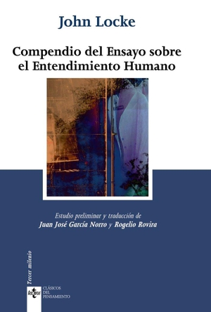 Locke, John / García Norro, Juan José et al. Compendio del ensayo sobre el entendimiento humano. Editorial Tecnos, 2009.