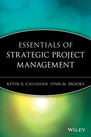 Callahan / Brooks. Essentials of Strategic Project Management. John Wiley & Sons, 2004.