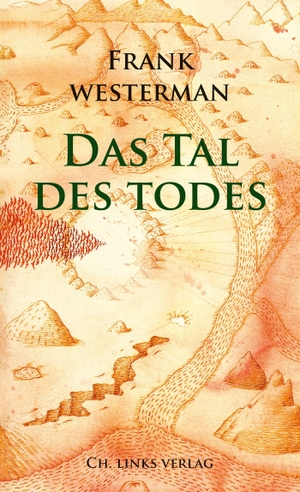 Westerman, Frank. Das Tal des Todes - Eine Katastrophe und ihre Erfindung. Christoph Links Verlag, 2018.