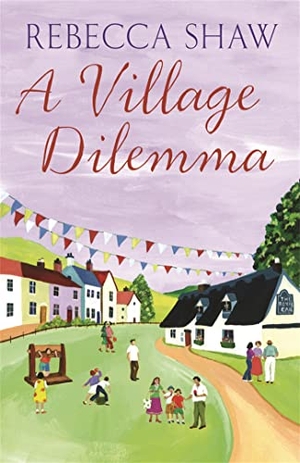 Shaw, Rebecca. A Village Dilemma. Orion Publishing Co, 2009.