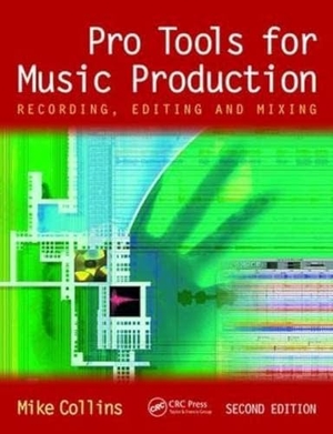 Collins, Mike. Pro Tools for Music Production - Recording, Editing and Mixing. Taylor & Francis, 2017.