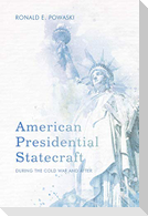 American Presidential Statecraft