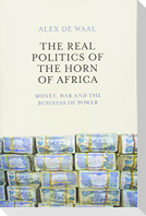 The Real Politics of the Horn of Africa