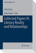 Collected Papers VI. Literary Reality and Relationships