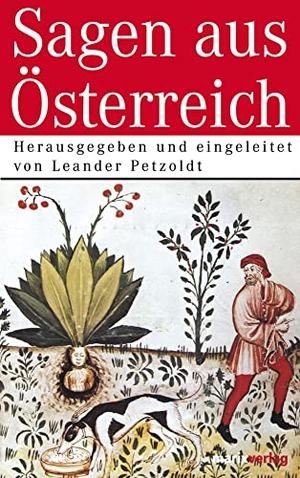 Petzoldt, Leander (Hrsg.). Sagen aus Österreich - Herausgegeben und eingeleitet von Leander Petzoldt. Marix Verlag, 2007.