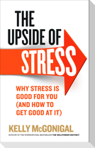 The Upside of Stress