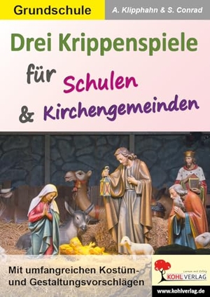 Klipphahn, Anneli. Drei Krippenspiele für Schulen & Kirchengemeinden - Mit umfangreichen Kostüm- und Gestaltungsvorschlägen. Kohl Verlag, 2020.