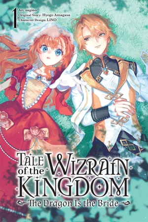 Amagasa, Hyogo / Lino et al. Tale of the Wizrain Kingdom: The Dragon Is the Bride, Vol. 1. Little, Brown & Company, 2026.